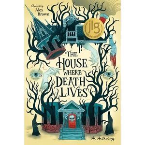 The House Where Death Lives -- Alex Brown